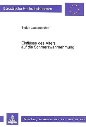 Einflüsse des Alters auf die Schmerzwahrnehmung von Lautenbacher,  Stefan