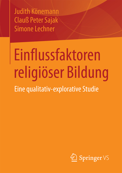 Einflussfaktoren religiöser Bildung von Könemann,  Judith, Lechner,  Simone, Sajak,  Clauß Peter