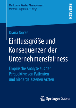 Einflussgröße und Konsequenzen der Unternehmensfairness von Nöcke,  Diana