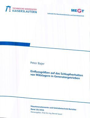 Einflussgrößen auf das Schlupfverhalten von Wälzlagern in Generatorgetrieben von Bajer,  Peter