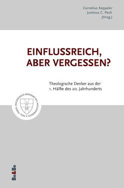 Einflussreich, aber vergessen? von Altendorf,  Martina, Keppeler,  Cornelius, Klug,  Florian, Mittl,  Florian, Okolowicz,  Justyna, Pech,  Justinus C., Schlögl,  Manuel, Schwarzl,  Stefanie