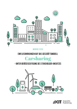 Einflusswirkungen auf das Geschäftsmodell Carsharing – unter Berücksichtigung des Stakeholder-Ansatzes von Czech,  Andreas