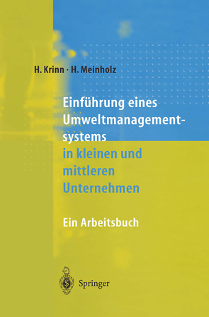 Einführung eines Umweltmanagementsystems in kleinen und mittleren Unternehmen von Drews,  A., Eppler,  R., Förtsch,  G, Krinn,  Helmut, Meinholz,  Heinz, Moosbrugger,  R., Seifert,  E.