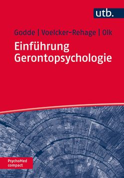 Einführung Gerontopsychologie von Godde,  Ben, Olk,  Bettina, Voelcker-Rehage,  Claudia