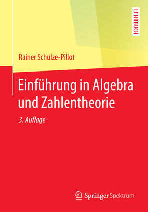 Einführung in Algebra und Zahlentheorie von Schulze-Pillot,  Rainer