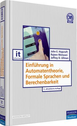 Einführung in Automatentheorie, Formale Sprachen und Berechenbarkeit von Hopcroft,  John E., Motwani,  Rajeev, Ullman,  Jeffrey D.