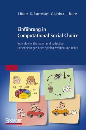 Einführung in Computational Social Choice von Baumeister,  Dorothea, Lindner,  Claudia, Rothe,  Irene, Rothe,  Jörg