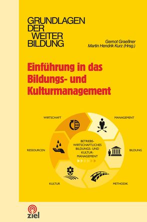 Einführung in das Bildungs- und Kulturmanagement von Graeßner,  Gernot, Kurz,  Martin Hendrik