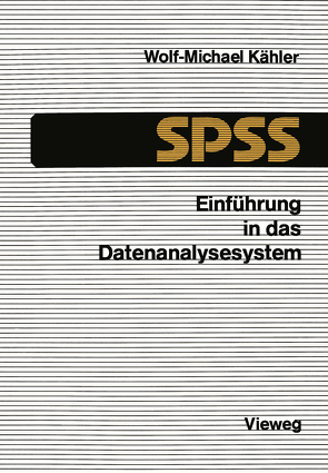 Einführung in das Datenanalysesystem SPSS von Kähler,  Wolf Michael