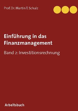 Einführung in das Finanzmanagement von Schulz,  Martin T.