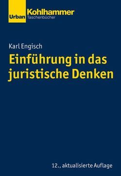 Einführung in das juristische Denken von Engisch,  Karl, Otto,  Dirk, Würtenberger,  Thomas