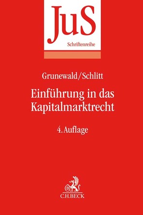 Einführung in das Kapitalmarktrecht von Benson,  Cedine, Birkner,  Sabrina, Devlin,  Mark, Grunewald,  Barbara, Hacke,  Tim, Knoth,  Christian, Könebruch,  Julius, Landschein,  Carlos, Lockemann,  Timo, Mildner,  Andreas, Pohl,  Michelle, Ries (geb. Schäfer),  Susanne, Schlitt,  Michael, Schroeder,  Christian, Sepac,  Sara, Sommer,  Eva-Christina, Stillger,  Laura-Sophie