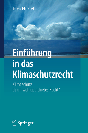 Einführung in das Klimaschutzrecht von Härtel,  Ines