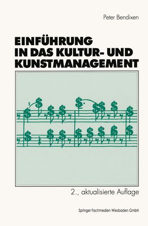 Einführung in das Kultur- und Kunstmanagement von Bendixen,  Peter