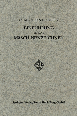 Einführung in das Maschinenzeichnen von Michenfelder,  Carl