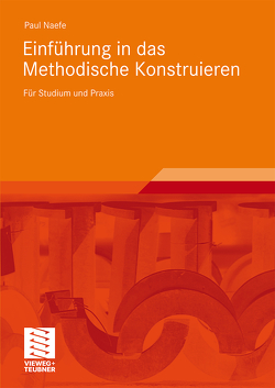 Einführung in das Methodische Konstruieren von Naefe,  Paul