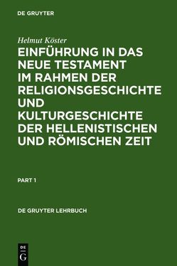 Einführung in das Neue Testament im Rahmen der Religionsgeschichte und Kulturgeschichte der hellenistischen und römischen Zeit von Koester,  Helmut