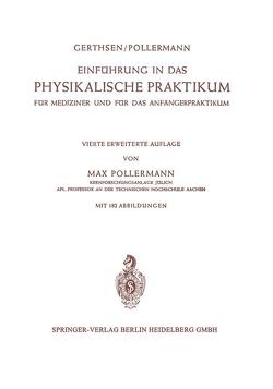 Einführung in das Physikalische Praktikum von Gerthsen,  Christian, Pollermann,  Max