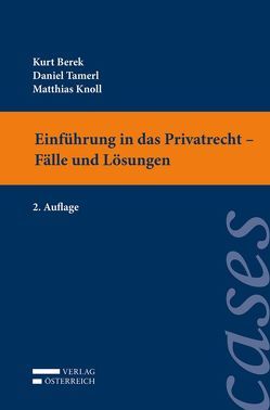 Einführung in das Privatrecht – Fälle und Lösungen von Berek,  Kurt, Knoll,  Matthias, Tamerl,  Daniel