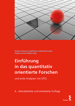 Einführung in das quantitativ orientierte Forschen von Beer,  Rudolf, Benischek,  Isabella, Forstner-Ebhart,  Angela, Schwetz,  Herbert