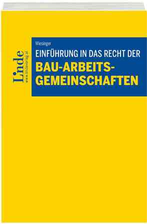 Einführung in das Recht der Bau-Arbeitsgemeinschaften von Wiesinger,  Christoph