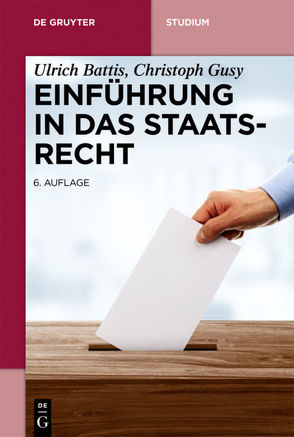 Einführung in das Staatsrecht von Battis,  Ulrich, Gusy,  Christoph