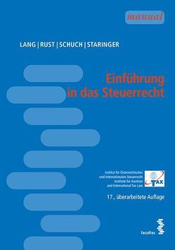 Einführung in das Steuerrecht von Lang,  Michael, Rust,  Alexander, Schuch,  Josef, Staringer,  Claus