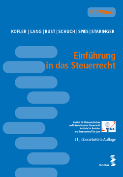 Einführung in das Steuerrecht von Kofler,  Georg, Lang,  Michael, Rust,  Alexander, Schuch,  Josef, Spies,  Karoline, Staringer,  Claus