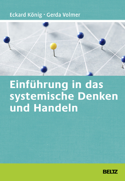 Einführung in das systemische Denken und Handeln von König,  Eckard, Volmer-König,  Gerda