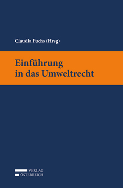 Einführung in das Umweltrecht von Graber,  Florian, Kallinger,  Maximilian, Krasser,  Anja, Sterniste,  Markus