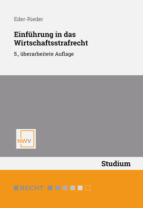 Einführung in das Wirtschaftsstrafrecht von Eder-Rieder,  Maria