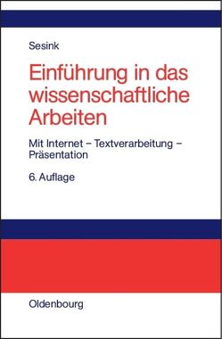 Einführung in das wissenschaftliche Arbeiten von Sesink,  Werner