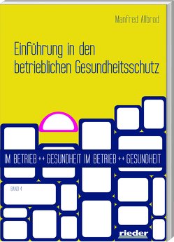 Einführung in den betrieblichen Gesundheitsschutz von Albrod,  Manfred