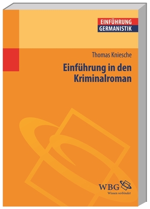 Einführung in den Kriminalroman von Bogdal,  Klaus-Michael, Grimm,  Gunter E., Kniesche,  Thomas