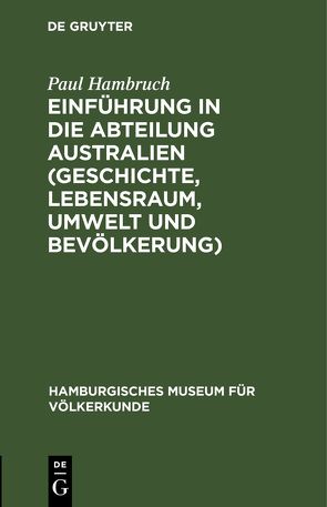 Einführung in die Abteilung Australien (Geschichte, Lebensraum, Umwelt und Bevölkerung) von Hambruch,  Paul