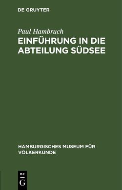 Einführung in die Abteilung Südsee von Hambruch,  Paul