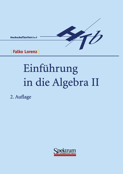 Einführung in die Algebra II von Lorenz,  Falko