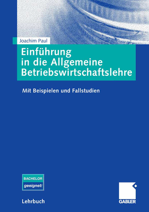 Einführung in die Allgemeine Betriebswirtschaftslehre von Paul,  Joachim