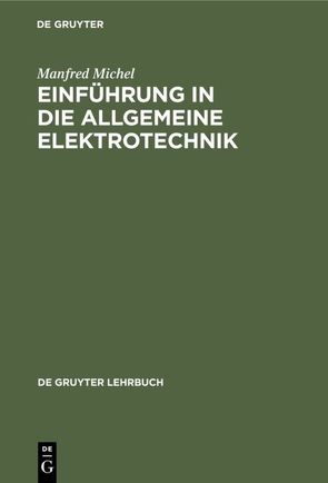 Einführung in die allgemeine Elektrotechnik von Michel,  Manfred