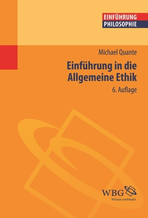 Einführung in die allgemeine Ethik von Quante,  Michael