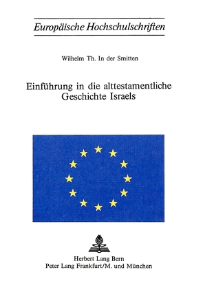 Einführung in die alttestamentliche Geschichte Israels von In der Smitten,  Wilhelm Th.