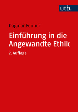 Einführung in die Angewandte Ethik von Fenner,  Dagmar