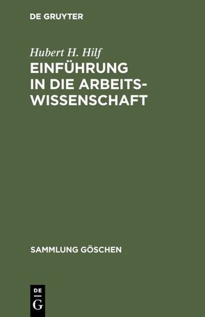 Einführung in die Arbeitswissenschaft von Hilf,  Hubert H.