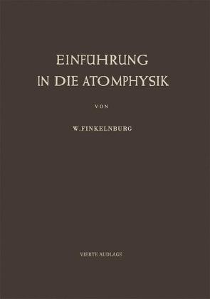 Einführung in die Atomphysik von Finkelnburg,  Wolfgang