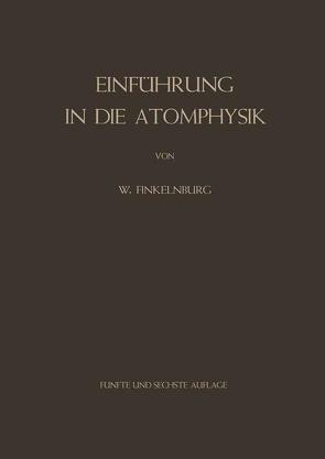 Einführung in die Atomphysik von Finkelnburg,  Wolfgang