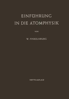 Einführung in die Atomphysik von Finkelnburg,  Wolfgang