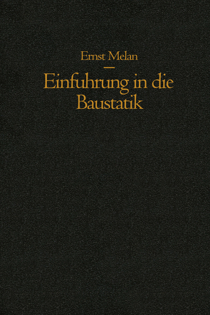 Einführung in die Baustatik von Melan,  Ernst