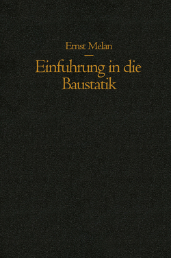 Einführung in die Baustatik von Melan,  Ernst