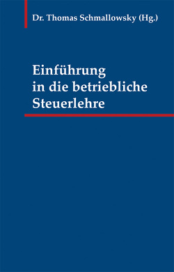 Einführung in die betriebliche Steuerlehre von Schmallowsky,  Thomas