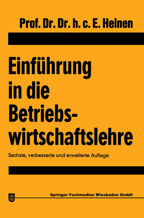 Einführung in die Betriebswirtschaftslehre von Heinen,  Edmund